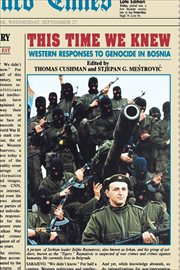 This Time We Knew : Western Responses to Genocide in Bosnia cover image