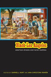 Black Los Angeles : American dreams and racial realities cover image
