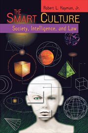 The Smart Culture : Society, Intelligence, and Law. Critical America cover image