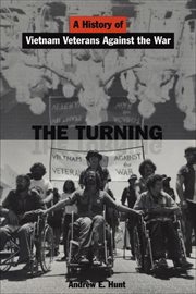 The Turning : A History of Vietnam Veterans Against the War cover image