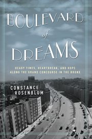 Boulevard of Dreams : Heady Times, Heartbreak, and Hope along the Grand Concourse in the Bronx cover image