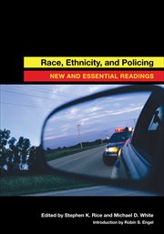 Race, Ethnicity, and Policing : New and Essential Readings cover image