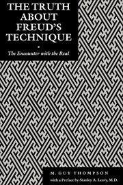 The Truth About Freud's Technique : The Encounter With the Real. Psychoanalytic Crossroads cover image
