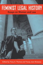 Feminist Legal History : Essays on Women and Law cover image