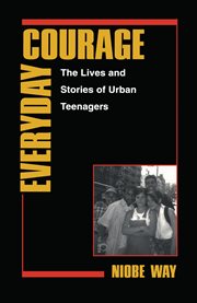 Everyday Courage : The Lives and Stories of Urban Teenagers. Qualitative Studies in Psychology cover image