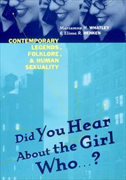 Did You Hear About the Girl Who . . . ? : Contemporary Legends, Folklore, and Human Sexuality cover image