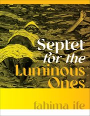 Septet for the Luminous Ones cover image