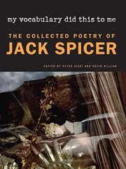 My vocabulary did this to me : The Collected Poetry of Jack Spicer cover image