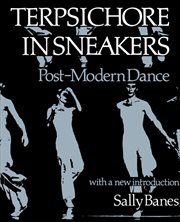Terpsichore in Sneakers : Post-Modern Dance cover image