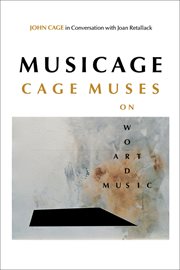Musicage : Cage muses on words, art, music cover image