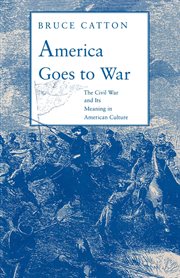 America goes to war : the Civil War and its meaning in American culture cover image