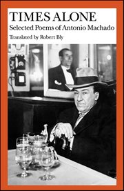 Times Alone : Selected Poems of Antonio Machado cover image