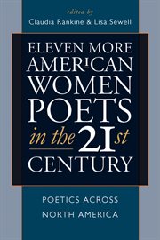 Eleven more American women poets in the 21st century : poetics across North America cover image