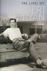 The lives of robert ryan cover image