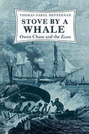 Stove by a whale : Owen Chase and the Essex cover image