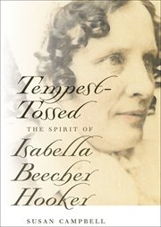 Tempest-Tossed : The Spirit of Isabella Beecher Hooker cover image