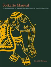 Solkattu Manual : An Introduction to the Rhythmic Language of South Indian Music cover image