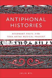 Antiphonal Histories : Resonant Pasts in the Toba Batak Musical Present cover image