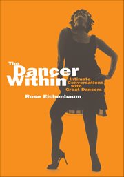 The Dancer Within : Intimate Conversations With Great Dancers cover image