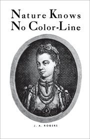 Nature knows no color-line : research into the Negro ancestry in the white race cover image