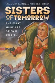 Sisters of tomorrow : The First Women of Science Fiction cover image