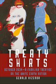 Treaty Shirts : October 2034-a Familiar Treatise on the White Earth Nation cover image