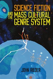 Science fiction and the mass cultural genre system cover image