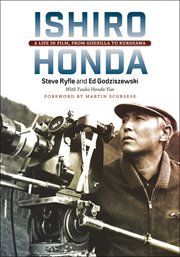 Ishiro Honda : a life in film, from Godzilla to Kurosawa cover image