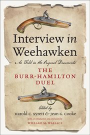 Interview in Weehawken : the Burr-Hamilton Duel as Told in the Original Documents cover image