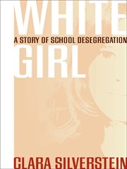 White girl. A Story of School Desegregation cover image