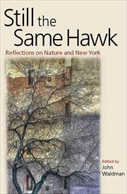 Still the same hawk : reflections on nature and New York cover image