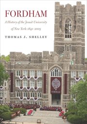 Fordham : a history of the Jesuit university of New York : 1841-2003 cover image