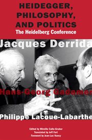 Heidegger, Philosophy, and Politics : The Heidelberg Conference cover image