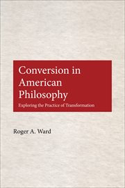 Conversion in American philosophy : exploring the practice of transformation cover image