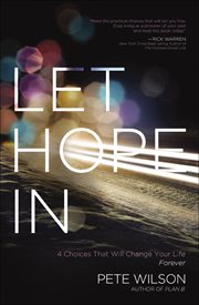 Let Hope In : 4 Choices That Will Change Your Life Forever cover image