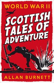 World War II : Scottish tales of adventure cover image