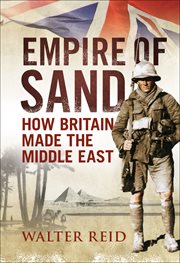 Empire of sand : how Britain made the Middle East cover image