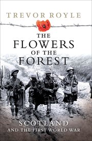 The flowers of the forest : Scotland and the First World War cover image