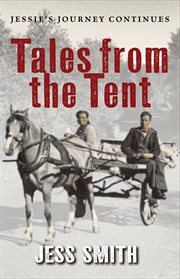 Tales from the Tent : Jessie's Journey Continues cover image