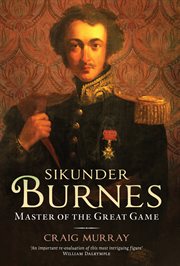 Sikunder Burnes : master of the Great Game cover image
