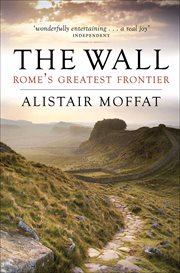 The Wall : Rome's Greatest Frontier cover image