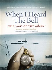 When I heard the bell : the loss of the Iolaire cover image