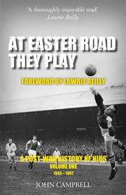At Easter Road they play : a post-war history of Hibs. Vol. I cover image