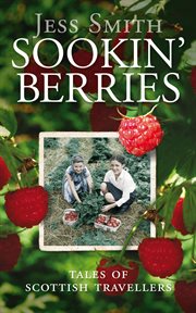 Sookin' berries : tales of Scottish travellers cover image