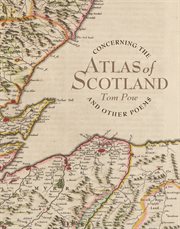 Concerning the Atlas of Scotland : And Other Poems cover image