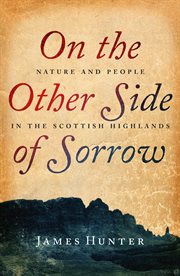 On the Other Side of Sorrow : Nature and People in the Scottish Highlands cover image