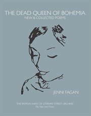 Dead queen of Bohemia : new & collected poems cover image