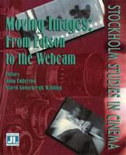 Moving images : from Edison to the webcam cover image