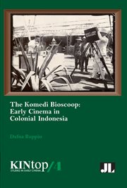 The komedi bioscoop : early cinema in colonial Indonesia cover image