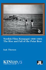 Nordisk Films Kompagni 1906-1924, Volume 5 : the Rise and Fall of the Polar Bear cover image